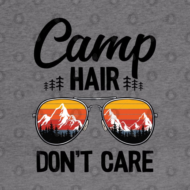 Camp Hair Don't Care Funny Camping by Kuehni